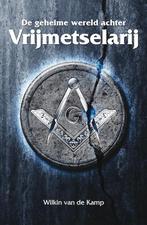 GEHEIME WERELD ACHTER DE VRIJMETSELARIJ, DE 9789080954649, Boeken, Verzenden, Zo goed als nieuw, W. van de Kamp