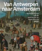 Van Antwerpen naar Amsterdam 9789464666120, Boeken, Kunst en Cultuur | Beeldend, Koenraad Jonckheere, Micha Leeflang, Zo goed als nieuw