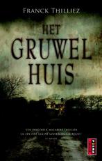 Het gruwelhuis 9789021007090 Franck Thilliez, Boeken, Verzenden, Gelezen, Franck Thilliez