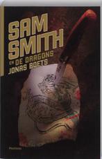 Sam Smith  -   Sam Smith en de Dragons 9789022323359, Boeken, Jonas Boets, Zo goed als nieuw, Verzenden