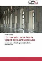 Un Modelo de La Forma Visual de La Arquitectura. Manuel, Manuel Larrosa, Verzenden
