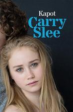 Kapot 9789048853120 Carry Slee, Boeken, Verzenden, Gelezen, Carry Slee