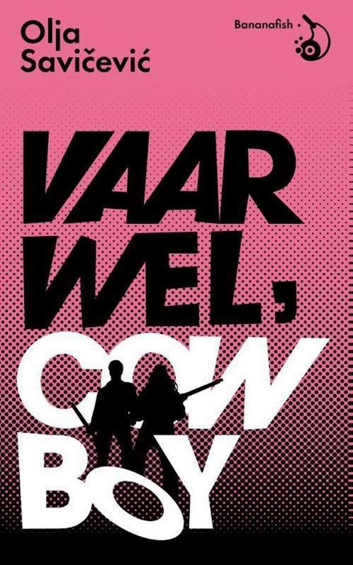 Vaarwel, Cowboy 9789492254054 Olja Savicevic, Boeken, Romans, Gelezen, Verzenden