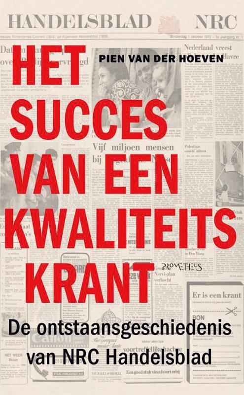 Het succes van een kwaliteitskrant 9789044617696, Boeken, Geschiedenis | Wereld, Gelezen, Verzenden