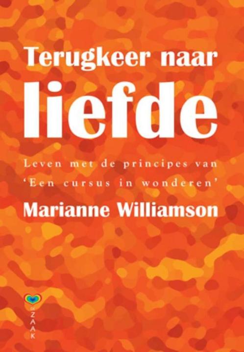Terugkeer naar liefde 9789072455499 Marianne Williamson, Boeken, Esoterie en Spiritualiteit, Gelezen, Verzenden