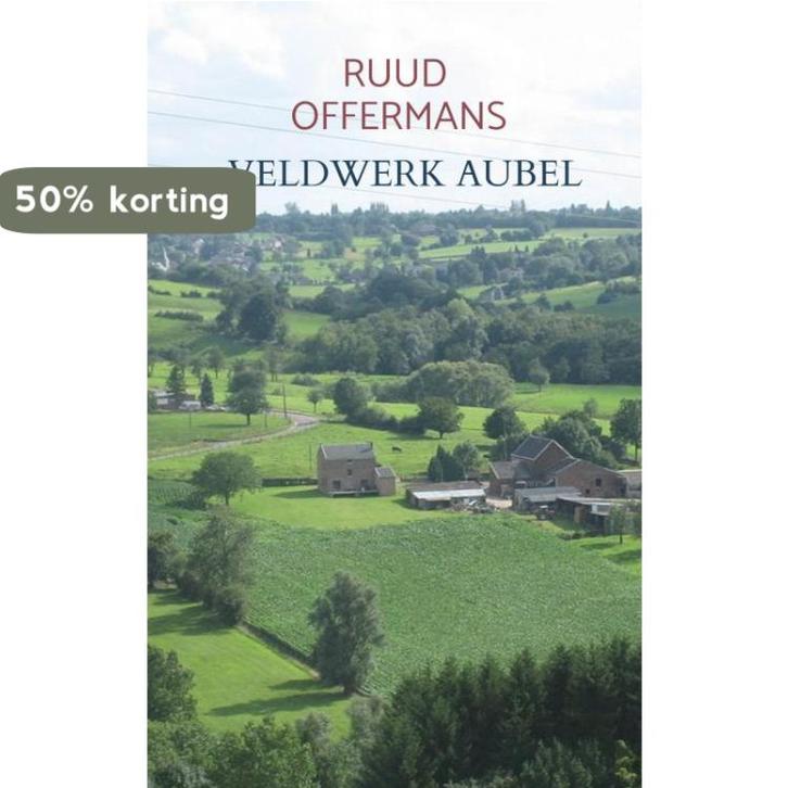 Veldwerk Aubel 9789403617824 Ruud Offermans, Boeken, Wetenschap, Zo goed als nieuw, Verzenden