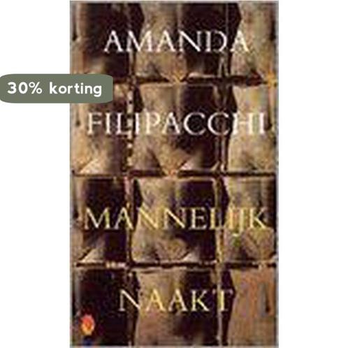 Mannelijk naakt - Amanda Filipacchi 9789041403971, Livres, Romans, Envoi