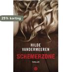 Schemerzone 9789021409399 Hilde Vandermeeren, Verzenden, Zo goed als nieuw, Hilde Vandermeeren