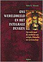 Ons Wereldbeeld En Het Integrale Denken 9789039108185, Livres, Philosophie, Verzenden, H.R. Vincent