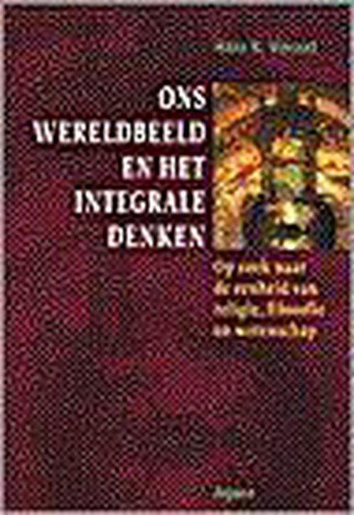 Ons Wereldbeeld En Het Integrale Denken 9789039108185, Livres, Philosophie, Envoi