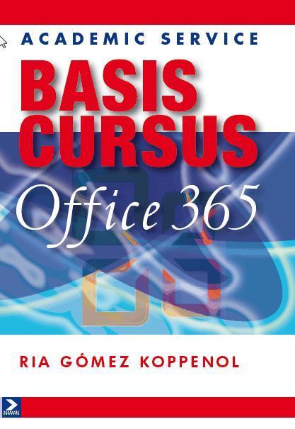 Basiscursus Office 365 9789012584975 Ria Gomez Koppenol, Boeken, Informatica en Computer, Zo goed als nieuw, Verzenden