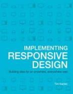 Implementing Responsive Design:Building sites for an, Verzenden, Gelezen, Kadlec Tim