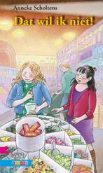 Dat wil ik niet! / Zoeklicht 9789048710447 Anneke Scholtens, Boeken, Verzenden, Zo goed als nieuw, Anneke Scholtens
