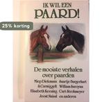 IK WIL EEN PAARD! DE MOOISTE VERHAL 9789068061413 E, Verzenden, Gelezen, E