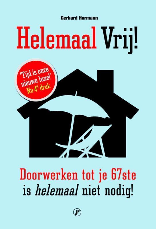 Helemaal vrij! 9789089754523 Gerhard Hormann, Boeken, Overige Boeken, Zo goed als nieuw, Verzenden