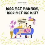 Weg met mannen, hier met die kat! 9789464015140 Hupsakeetjes, Boeken, Verzenden, Zo goed als nieuw, Hupsakeetjes