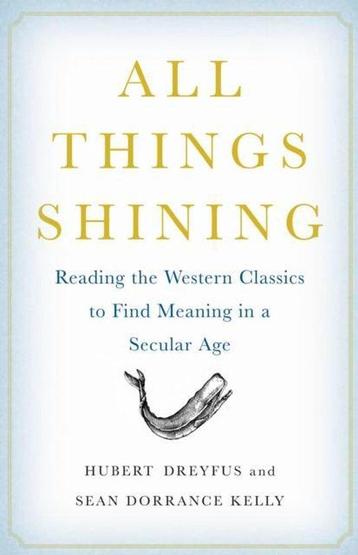 All Things Shining 9781416596158 Sean Dorrance Kelly, Verzenden, Sean Dorrance Kelly