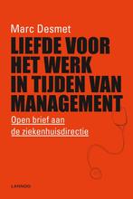 Liefde Voor Het Werk In Tijden Van Management 9789020986327, Zo goed als nieuw, Marc Desmet, Verzenden