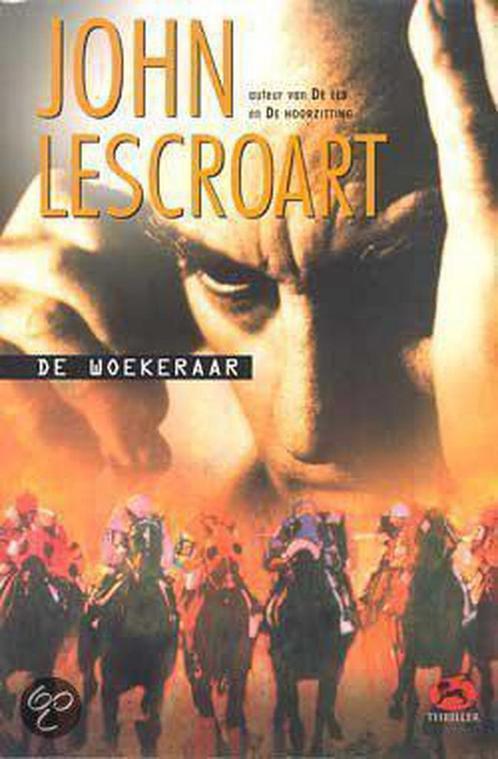 Woekeraar 9789047507376 J. Lescroart, Boeken, Thrillers, Gelezen, Verzenden