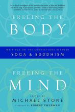 Freeing The Body, Freeing The Mind 9781590308011, Boeken, Gelezen, Michael Stone, Verzenden