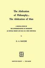 The Abdication of Philosophy = The Abdication o. Rauche,, G.A. Rauche, Zo goed als nieuw, Verzenden
