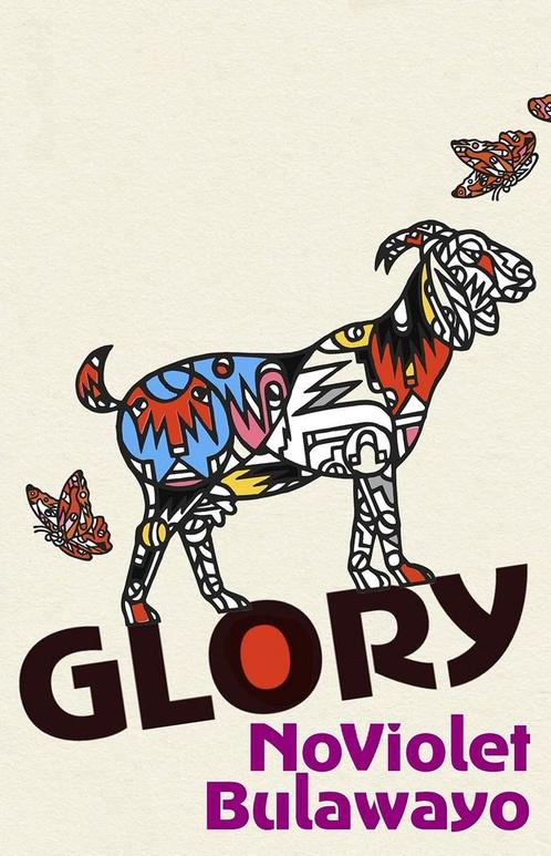 Glory 9781784744304 NoViolet Bulawayo, Boeken, Overige Boeken, Zo goed als nieuw, Verzenden