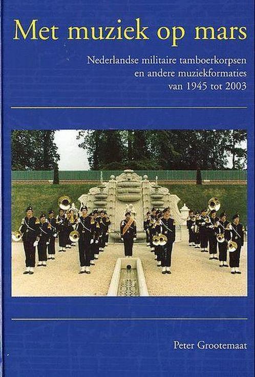 Met muziek op mars 9789028835511 P. Grootemaat, Boeken, Oorlog en Militair, Zo goed als nieuw, Verzenden