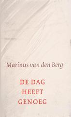 De dag heeft genoeg 9789025958114 Marinus van den Berg, Boeken, Verzenden, Zo goed als nieuw, Marinus van den Berg