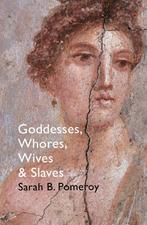 Goddesses, Whores, Wives and Slaves 9781847923837, Verzenden, Sarah B Pomeroy