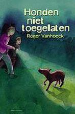 Honden Niet Toegelaten 9789059322493, Roger Vanhoeck, Verzenden