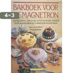 Bakboek voor de magnetron 9789026933752 Elisabeth Bakker, Boeken, Kookboeken, Verzenden, Gelezen, Elisabeth Bakker