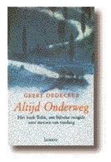 ALTIJD ONDERWEG 9789020927917 G. Dedecker, Verzenden, G. Dedecker
