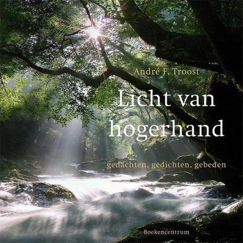 Licht van hogerhand - André F. Troost - 9789023927143 - Pape, Boeken, Godsdienst en Theologie, Verzenden