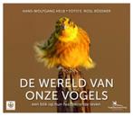 De wereld van onze vogels 9789021561448 Hans-Wolfgang Helb, Verzenden, Zo goed als nieuw, Hans-Wolfgang Helb