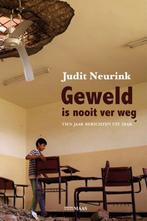 Geweld is nooit ver weg 9789491921681 Judit Neurink, Verzenden, Gelezen, Judit Neurink