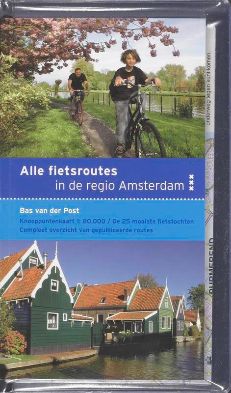 Alle fietsroutes in de regio Amsterdam 9789058813664, Boeken, Reisgidsen, Gelezen, Verzenden