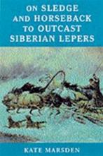 On Sledge And Horseback To Outcast Siberian Lepers, Verzenden