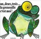 Un, deux, trois, la grenouille, cest moi   B...  Book, Bertrand, Verzenden