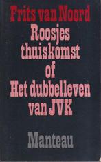 Roosjes thuiskomst, of Het dubbelleven van JVK 9789022310700, Verzenden, Zo goed als nieuw, Noord