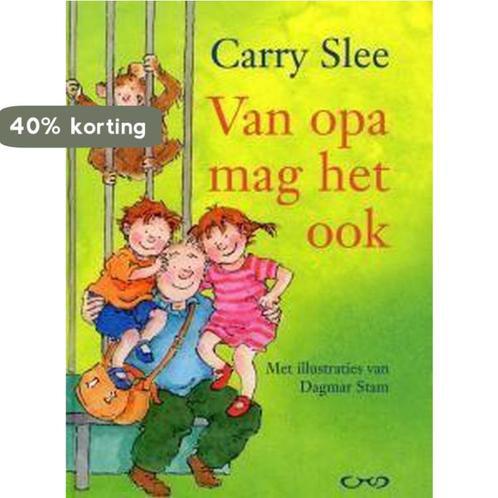 Van opa mag het ook 9789064941375 Carry Slee, Boeken, Kinderboeken | Kleuters, Gelezen, Verzenden