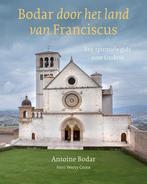 Bodar door het land van Franciscus 9789025904098, Boeken, Verzenden, Zo goed als nieuw, Antoine Bodar
