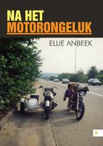 Na het motorongeluk 9789048437313 Ellie Anbeek, Verzenden, Zo goed als nieuw, Ellie Anbeek