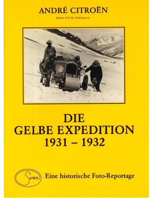 DIE GELBE EXPEDITION 1931 -1932 (BEIRUT - PEKING), EIN HIS.., Livres, Autos | Livres, Enlèvement ou Envoi