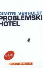 Problemski Hotel 9789046702246 Dimitri Verhulst, Boeken, Verzenden, Zo goed als nieuw, Dimitri Verhulst