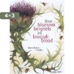 Over bloesembeignets en broccolibrood 9789058970572, Verzenden, Gelezen, H. Dijkstra