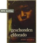 Geschonden eldorado 9789026960253 Kampen, Boeken, Verzenden, Gelezen, Kampen