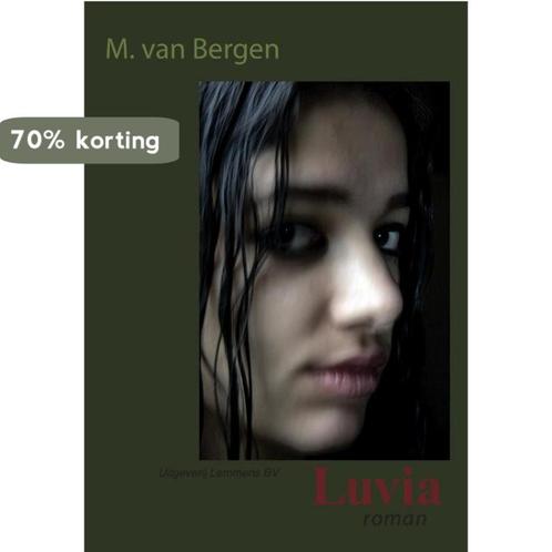 Luvia 9789077490495 M. van Bergen, Boeken, Romans, Gelezen, Verzenden