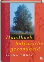 Handboek Holistische Gezondheid 9789021584119, Gelezen, S. Ehdin, Verzenden