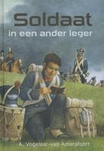 SOLDAAT IN EEN ANDER LEGER 9789033632976, Verzenden, A. Vogelaar-van Amersfoort