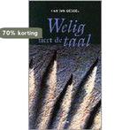 Welig tiert de taal 9789053301845 Han van Gessel, Boeken, Verzenden, Gelezen, Han van Gessel